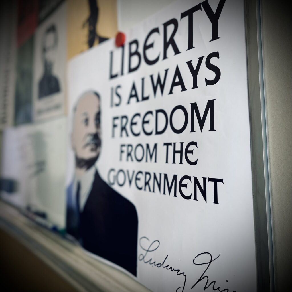 Liberty is always freedom from the government - Mises poster